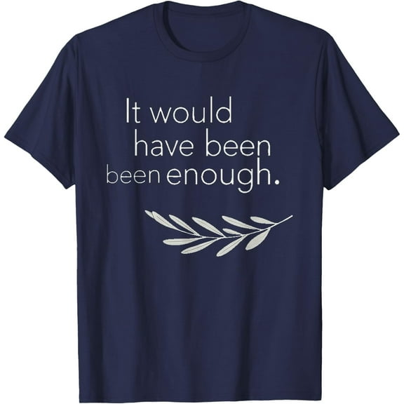 Velto Cute It Would Have Been Enough Chosen People Christian T-Shirt All Size S-5XL