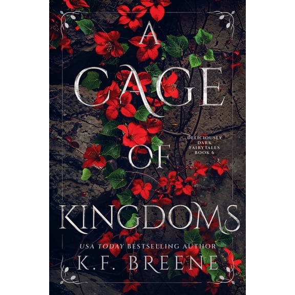 A Cage of Kingdoms: Deliciously Dark Fairytales, Book 6, (Paperback)