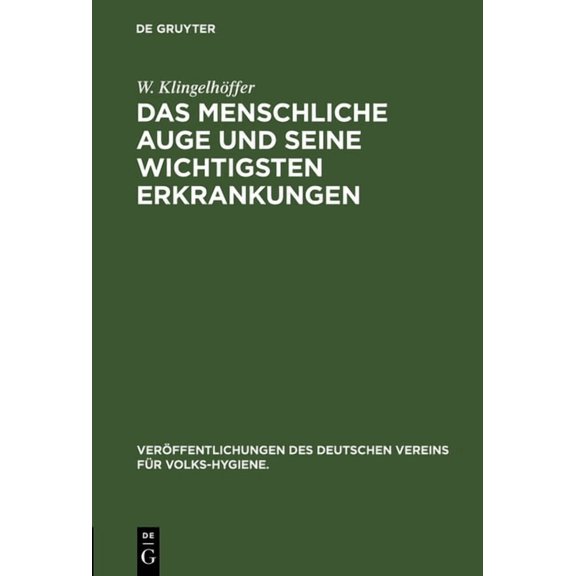 Veröffentlichungen Des Deutschen Vereins Das menschliche Auge und seine wichtigsten Erkrankungen, Book 19, (Hardcover)