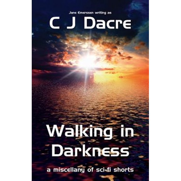 Pre-Owned Walking in Darkness: A Miscellany of Sci-Fi Shorts