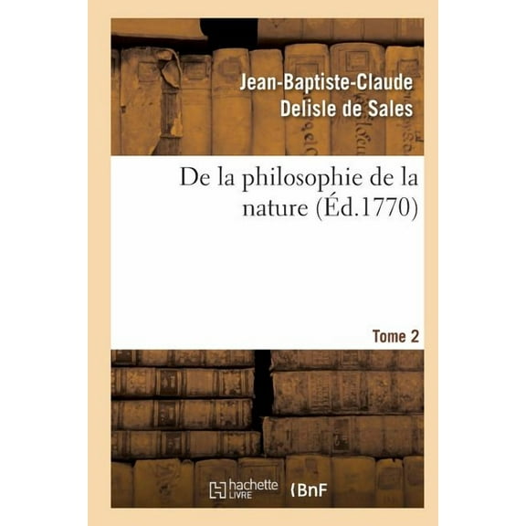 Philosophie: de la Philosophie de la Nature. Tome 2 (Paperback)