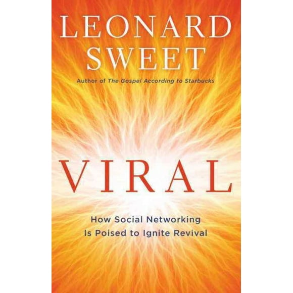 Pre-owned Viral : How Social Networking Is Poised to Ignite Revival, Paperback by Sweet, Leonard, ISBN 0307459152, ISBN-13 9780307459152