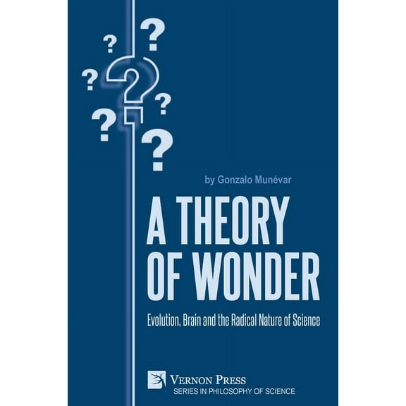 Philosophy of Science: A Theory of Wonder (Paperback)