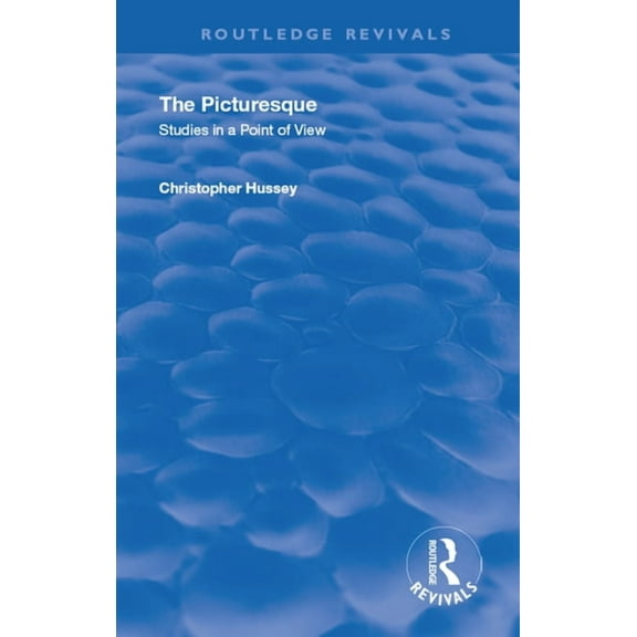 Routledge Revivals The Picturesque: Studies in a Point of View, (Hardcover)