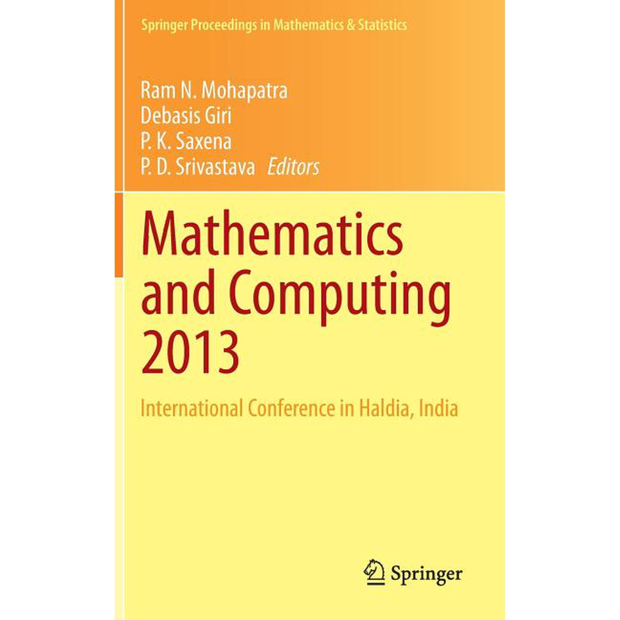 Springer Proceedings in Mathematics & St Mathematics and Computing 2013: International Conference in Haldia India Book 91 (Hardcover)