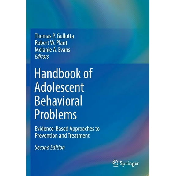 Handbook of Adolescent Behavioral Problems: Evidence-based Approaches to Prevention and Treatment