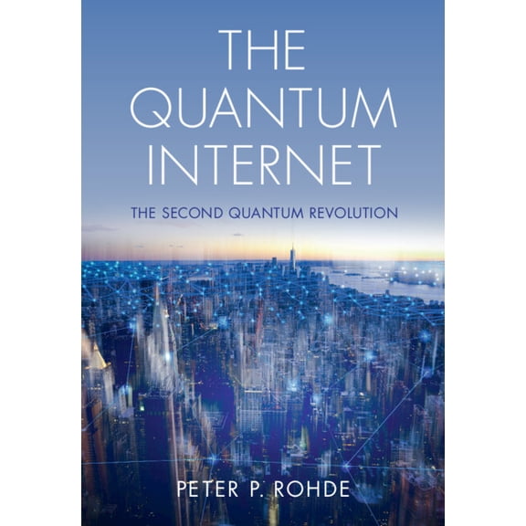 The Quantum Internet, (Hardcover)