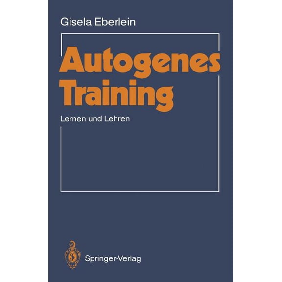 Autogenes Training: Lernen Und Lehren, (Paperback)