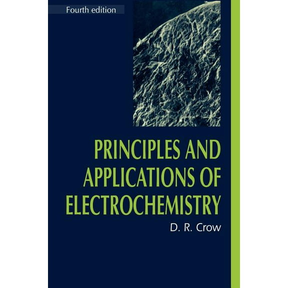 Principles and Applications of Electrochemistry, (Paperback)
