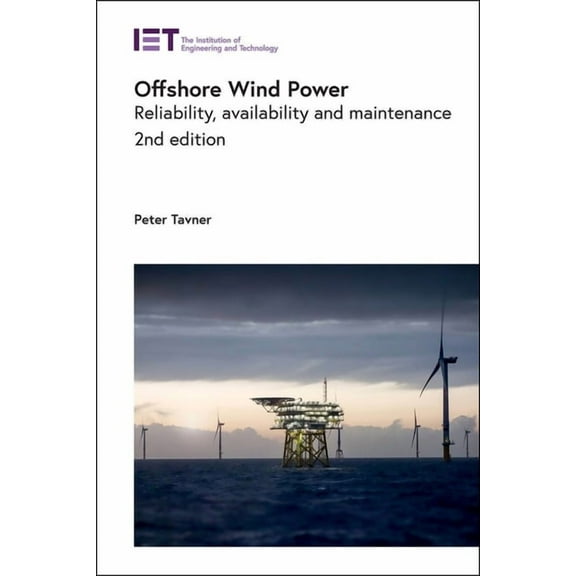 Energy Engineering: Offshore Wind Power : Reliability, Availability and Maintenance (Edition 2) (Hardcover)