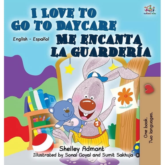 English Spanish Bilingual Collection: I Love to Go to Daycare Me encanta la guarderÃa: English Spanish Bilingual Edition (Hardcover)