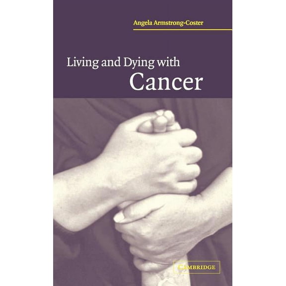 Living and Dying with Cancer, (Hardcover)