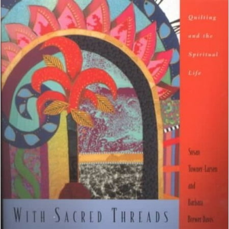 With Sacred Threads: Quilting and the Spiritual Life