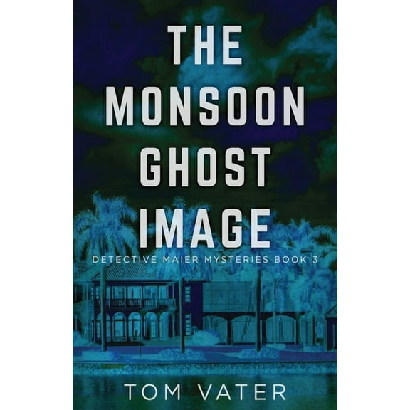 Detective Maier Mysteries The Monsoon Ghost Image, Book 3, (Paperback)