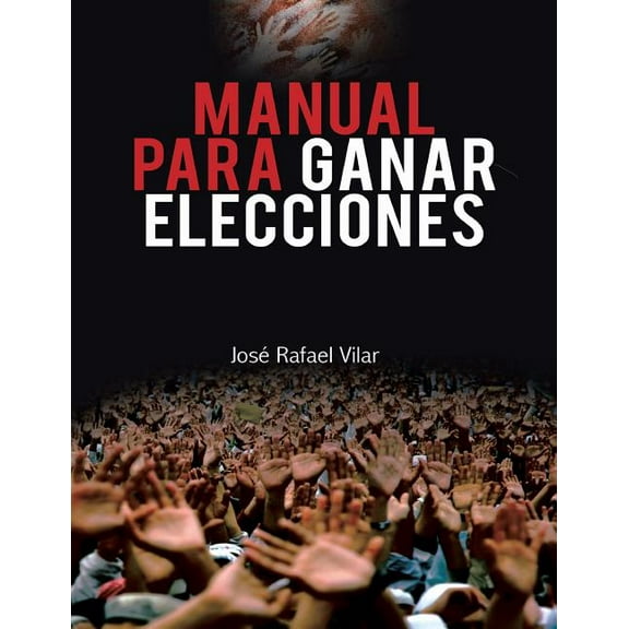 Manual Para Ganar Elecciones (Paperback)