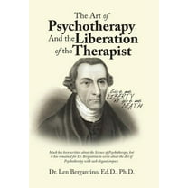 The Art of Psychotherapy and the Liberation of the Therapist (Hardcover)
