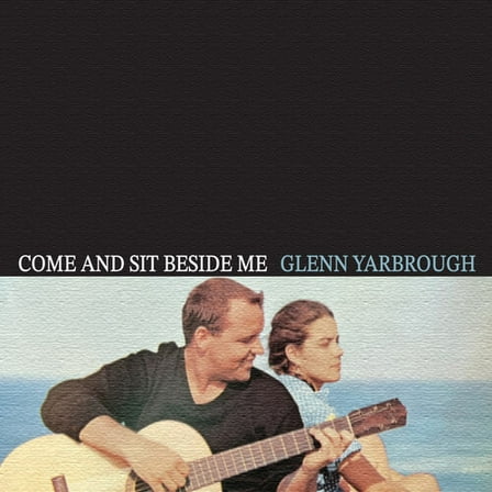 Glenn Yarbrough - Come and Sit Beside Me - Music & Performance - CD