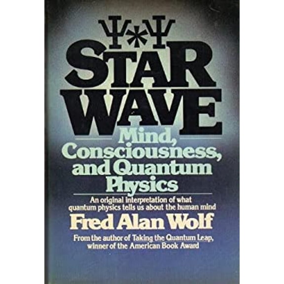 Pre-Owned Star Wave: Mind, Consciousness, and Quantum Physics (Hardcover) 0026308606 9780026308601