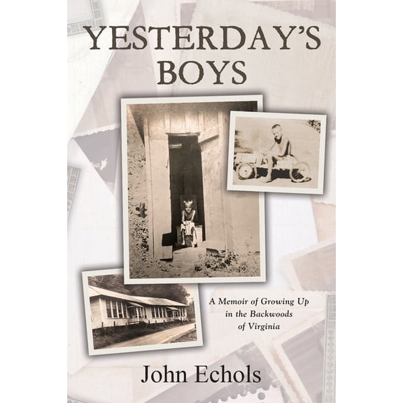 Yesterday's Boys: A Memoir of Growing Up in the Backwoods of Virginia, (Paperback)