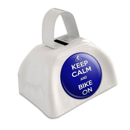 Keep Calm And Bike On Cycling White Cowbell Cow Bell