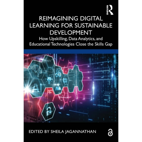 Reimagining Digital Learning for Sustainable Development: How Upskilling, Data Analytics, and Educational Technologies C, (Paperback)
