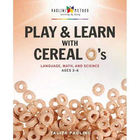 Play & Learn with Cereal O's: Language, Math, and Science, (Paperback)