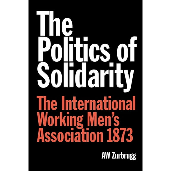 The Politics of Solidarity, (Paperback)