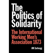 The Politics of Solidarity, (Paperback)