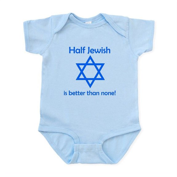 CafePress - Half Jewish Is Better Than None Body Suit - Baby Light Bodysuit, Size Newborn - 24 Months