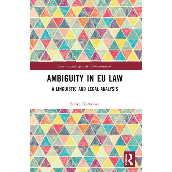 Law, Language and Communication Ambiguity in EU Law: A Linguistic and Legal Analysis, (Paperback)