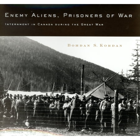 Enemy Aliens Prisoners Of War Internment In Canada