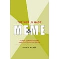 thumbnail image 1 of The World Made Meme: Public Conversations and Participatory Media (Information Society Series), 1 of 1