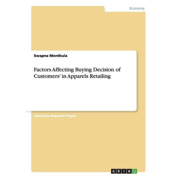 Factors Affecting Buying Decision of Customers' in Apparels Retailing (Paperback)
