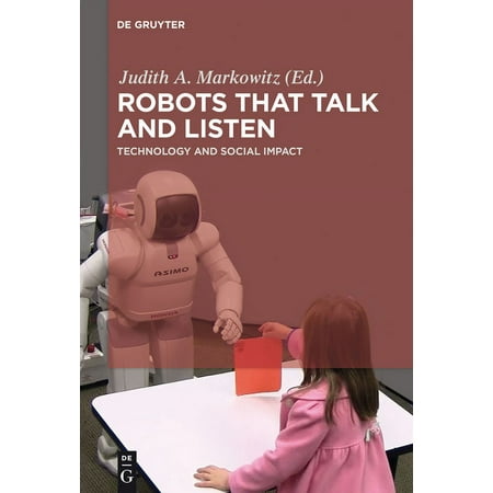 Robots That Talk and Listen: Technology and Social Impact (Hardcover)