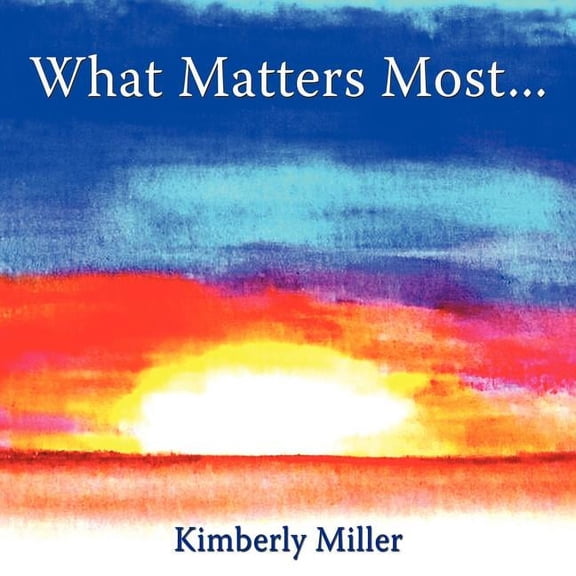 What Matters Most... (Paperback)