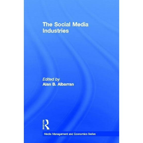 Media Management and Economics The Social Media Industries, (Hardcover)