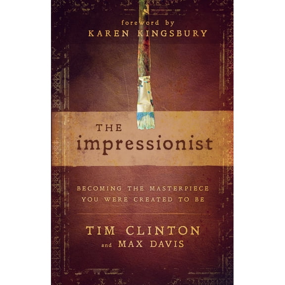Pre-Owned The Impressionist: Becoming the Masterpiece You Were Created to Be (Paperback) 0768404916 9780768404913