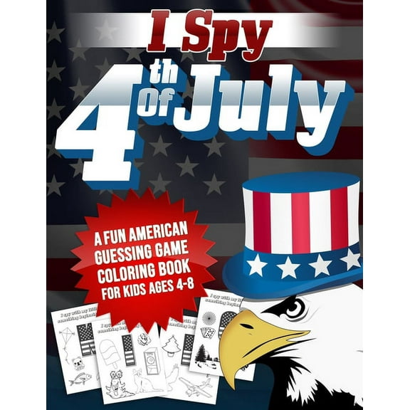 I spy 4th of July: A Fun American Guessing Game Coloring Book For Kids Ages 4-8 (Paperback)