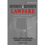 Civilization Jihad Reader Offensive and Defensive Lawfare: Fighting Civilization Jihad in America's Courts, Book 7, (Paperback)