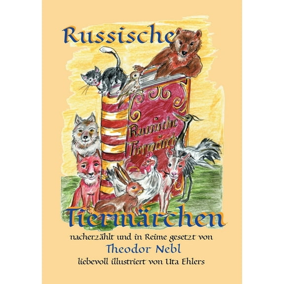 Russische TiermÃ¤rchen: frei nach Alexei N. Tolstoi nacherzÃ¤hlt und in Reime gesetzt, (Paperback)