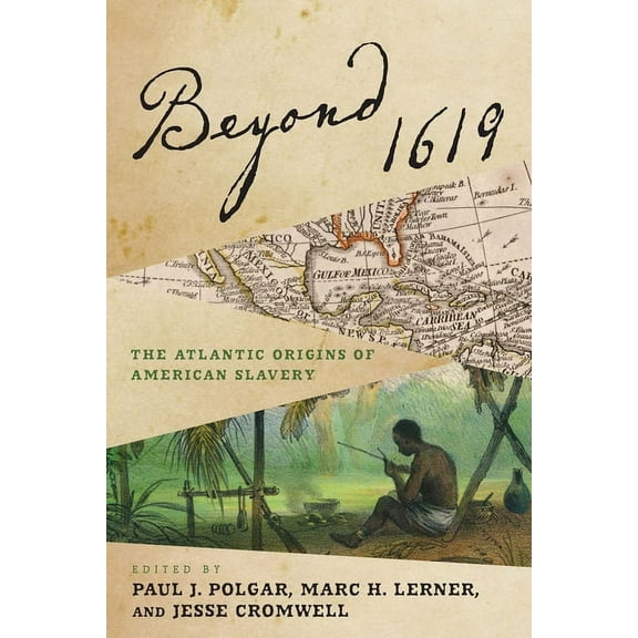 Early Modern Americas Beyond 1619: The Atlantic Origins of American Slavery, (Hardcover)