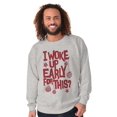 thumbnail image 3 of Christmas I Woke Up Early For This Sweatshirt for Men or Women Brisco Brands S, 3 of 5