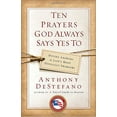 thumbnail image 2 of Ten Prayers God Always Says Yes To: Divine Answers to Life's Most Difficult Problems, (Paperback), 2 of 2