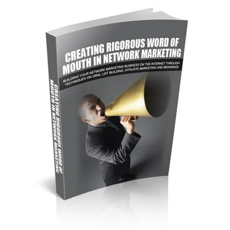 Creating Rigorous Word Of Mouth In Network Marketing - (Word Of Mouth Best Marketing)