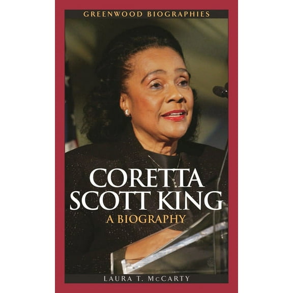 Greenwood Biographies Coretta Scott King: A Biography, (Hardcover)