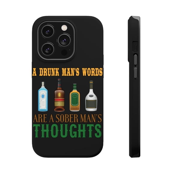 DistinctInk Tough Case for Apple iPhone 15 PRO (6.1" Screen), Compatible with MagSafe Charging - Drunk Man's Words Sober Man's Thoughts
