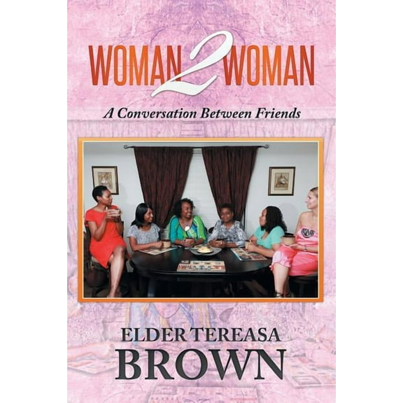 Woman2Woman: A conversation between friends (Paperback)