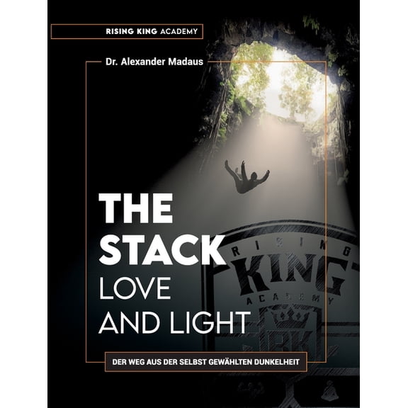 THE STACK - Love and Light: Der Weg aus der selbst gewählten Dunkelheit (Paperback)