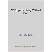 12 Steps to Living Without Fear [Paperback - Used]
