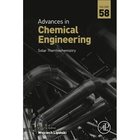 Advances in Chemical Engineering Solar Thermochemistry: Volume 58, Book 58, (Hardcover)